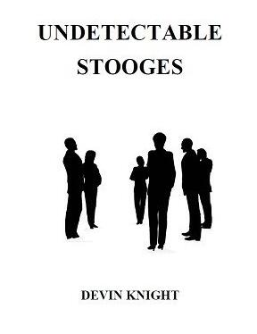 Undetectable Stooges by Devin Knight