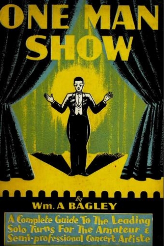 One Man Show by Wm. A. Bagley