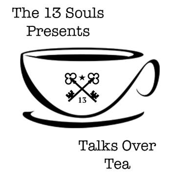 Talks Over Tea Episode 1 by The 13 Souls