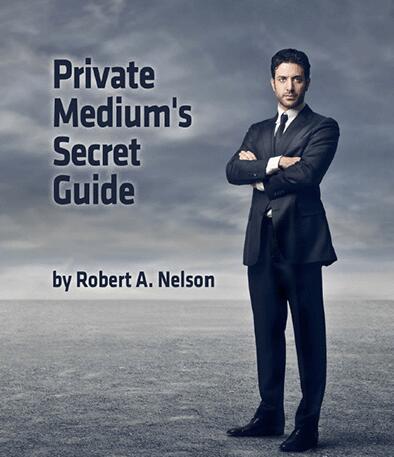 Private Mediums Secret Guide by Robert A. Nelson