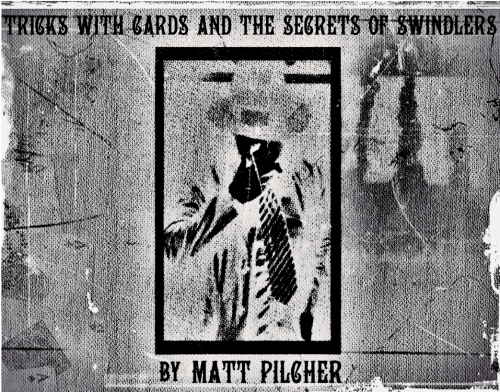 Tricks With Cards & The Secrets Of Swindlers By Matt Pilcher