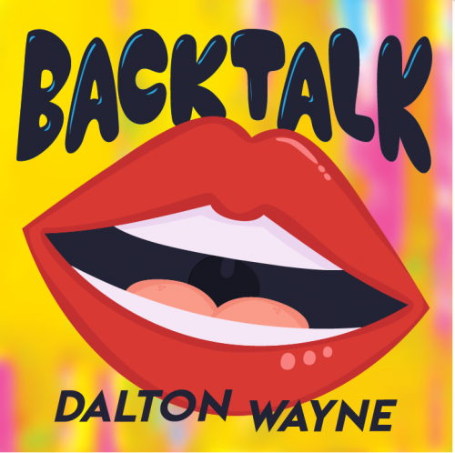 Back Talk by Dalton Wayne