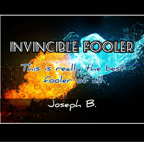 INVINCIBLE FOOLER By Joseph B