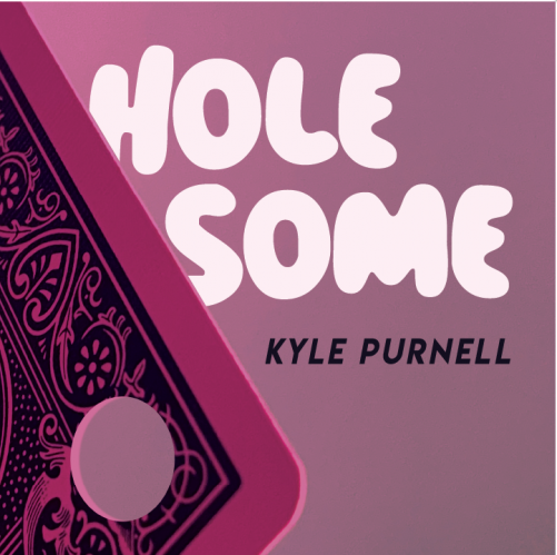 Hole-Some by Kyle Purnell