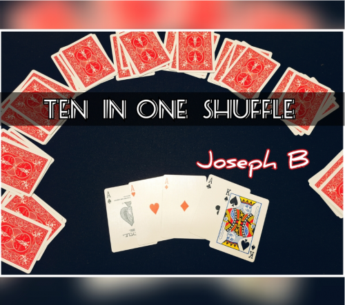 10 IN 1 SHUFFLE by Joseph B