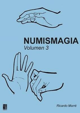 Numismagia Volumen 1-3 by Ricardo Marre