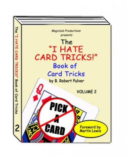 The I Hate Card Tricks Book of Card Tricks Vol.2