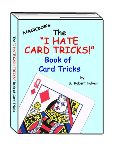 The I Hate Card Tricks Book of Card Tricks Vol.1