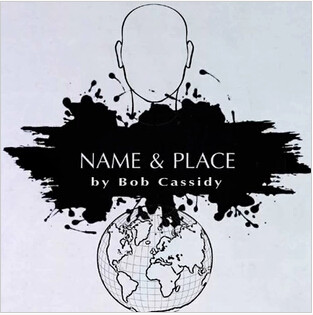 Name and Place by Bob Cassidy