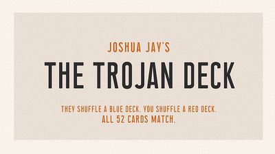 The Trojan Deck by Joshua Jay