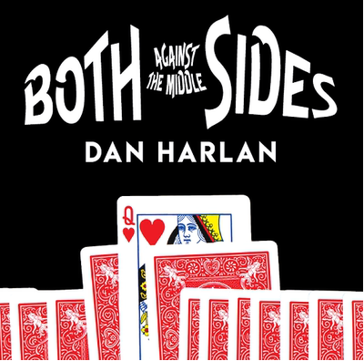 Both Sides Against the Middle by Dan Harlan