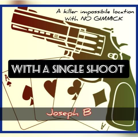 KILL WITH A SINGLE SHOOT by Joseph B