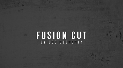 Fusion Cut by Doc Docherty
