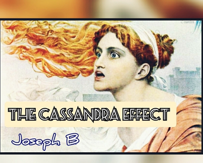 The Cassandra Effect by Joseph B
