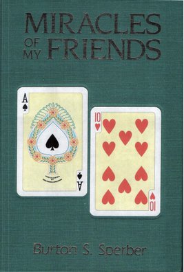 Miracles of My Friends by Burt Sperber