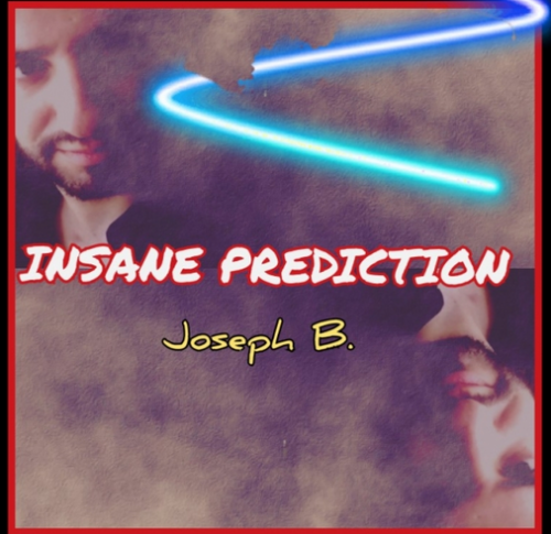 Insane Prediction by Joseph B