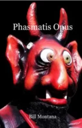 Phasmatis Opus by Bill Montana