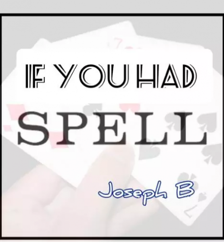 IF YOU HAD SPELL BY Joseph B
