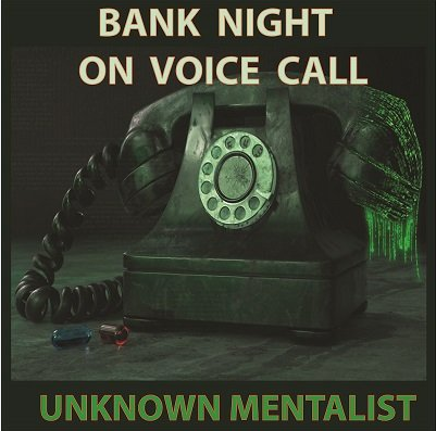 Bank Night on Voice Call by Unknown Mentalist