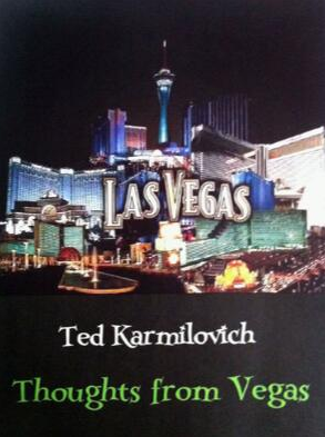 Ted Karmilovich - Thoughts From Vegas