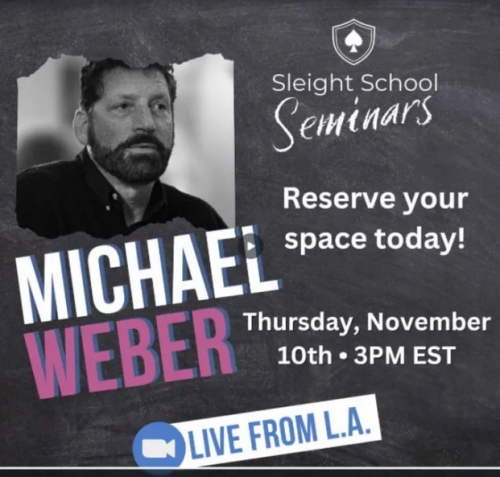 Sleight School - Michael Weber Seminar (Presented by David Williasmson)