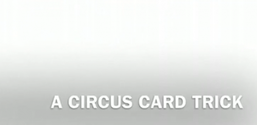A Circus Card Trick by Christian Grace