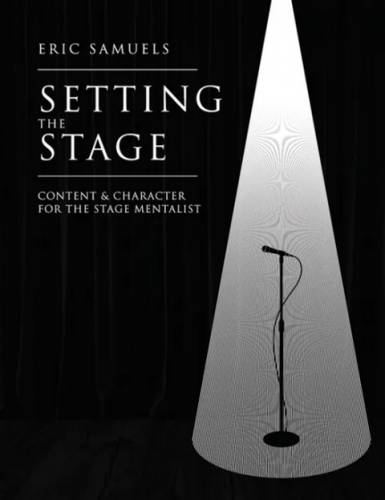 Setting The Stage, Content & Character for the Stage Mentalist by Eric Samuels