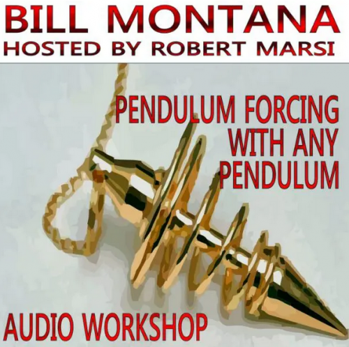 Bill Montana - Pendulum Forcing With Any Pendulum (PDF+Audio)