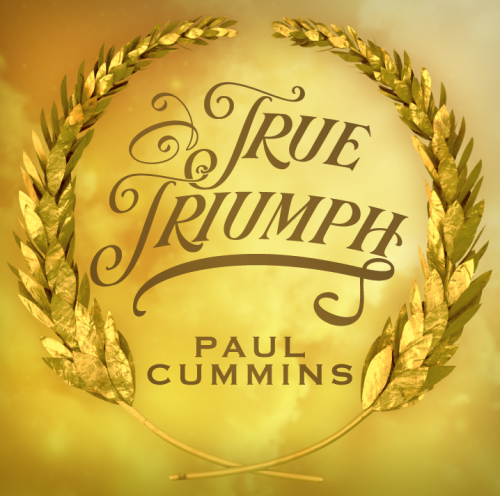 True Triumph by Paul Cummins