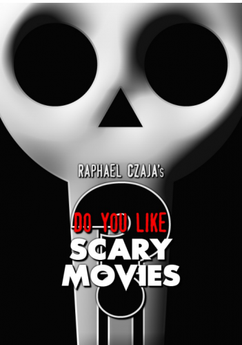 Do You Like Scary Movies by Raphael Czaja