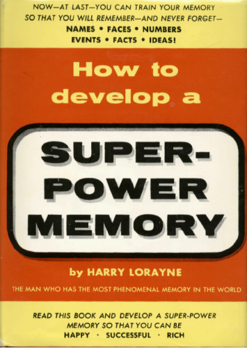 Harry Lorayne - How to Develop a Super Power Memory