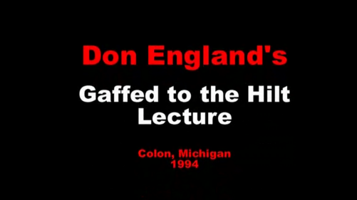Gaffed To The Hilt Lecture by Don England