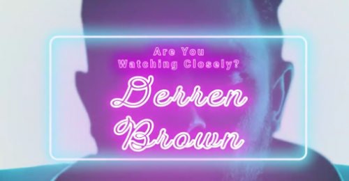 Are You Watching Closely Derren Brown by Benjamin Earl