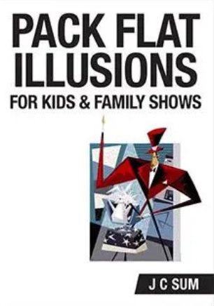 Pack Flat Illusions for Kids and Family Shows by J C Sum
