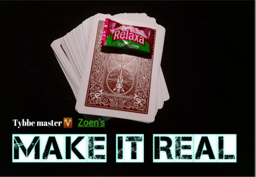 Make it Real by Tybbe Master & Zoen's