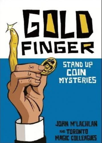 Goldfinger: Stand Up Coin Mysteries by John McLachlan