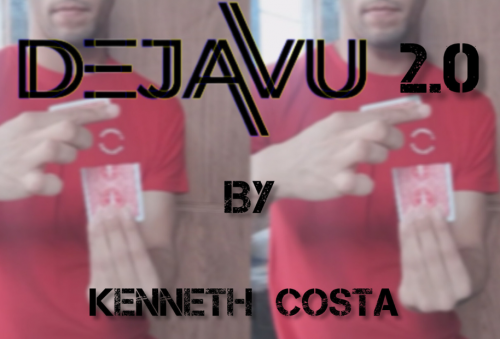 Dejavu 2.0 By Kenneth Costa