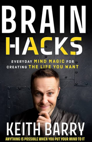 Brain Hacks by Keith Barry