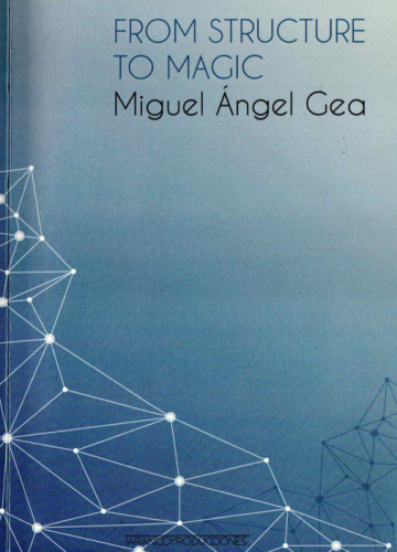 From Structure To Magic by Miguel Angel Gea