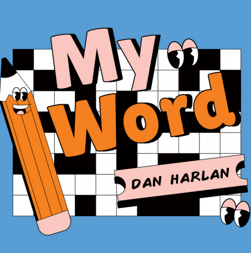 My Word by Dan Harlan