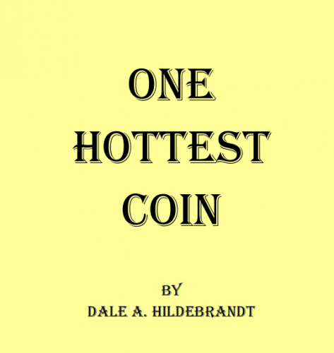 One Hottest Coin by Dale Hildebrandt