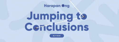 Jumping to Conclusions by Harapan Ong