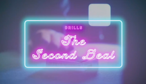 The Second Deal by Benjamin Earl (Drills)