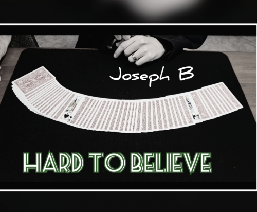 HARD TO BELIEVE by Joseph B