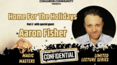 Magic Masters Confidential: Home For The Holidays Part 2 - Aaron Fisher