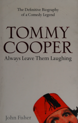 John Fisher - Tommy Cooper Always Leave Them Laughing
