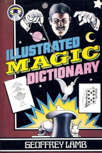 Illustrated Magic Dictionary by Geoffrey Lamb
