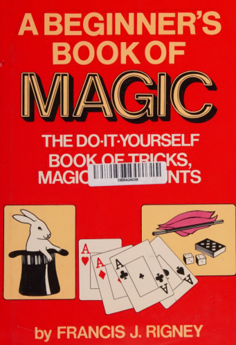 A Beginner's Book of Magic by Francis J. Rigney