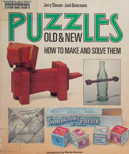 Jerry Slocum and Jack Botermans - Puzzles Old & New: How to Make and Solve Them