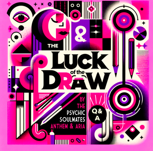 The Luck Of The Draw Q & A by Anthem and Aria Flint